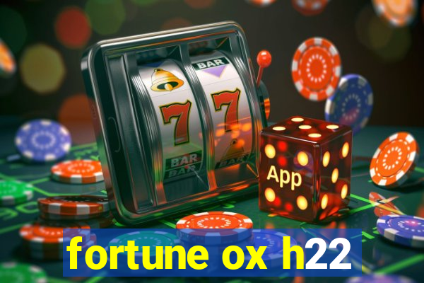 fortune ox h22